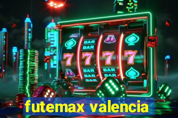 futemax valencia